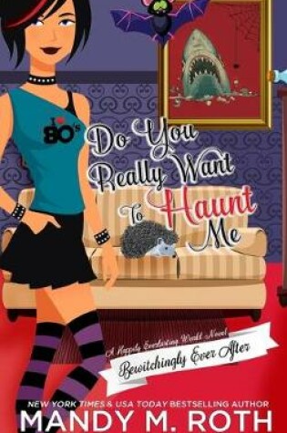 Cover of Do You Really Want to Haunt Me