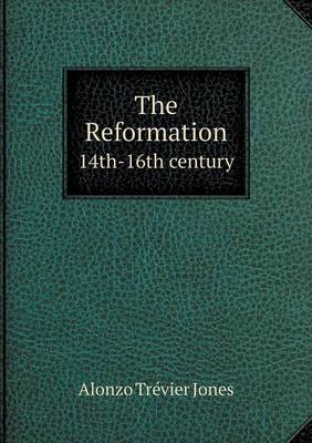 Book cover for The Reformation 14th-16th century