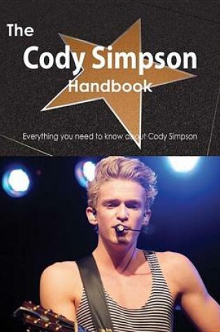 Cover of The Cody Simpson Handbook - Everything You Need to Know about Cody Simpson