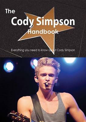 Book cover for The Cody Simpson Handbook - Everything You Need to Know about Cody Simpson