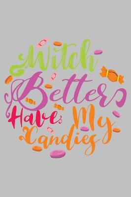 Book cover for witch better have my candies