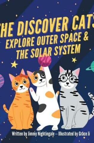 Cover of The Discover Cats Explore Outer Space & and Solar System