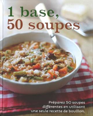 Book cover for 1 Base, 50 Soupes
