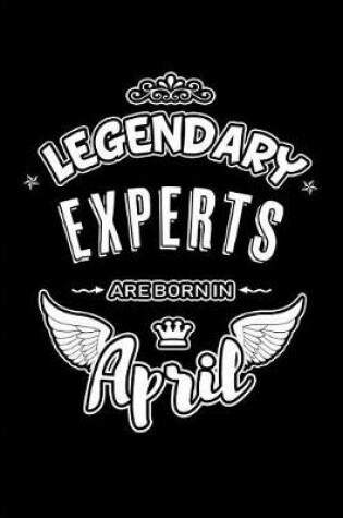 Cover of Legendary Experts Are Born in April