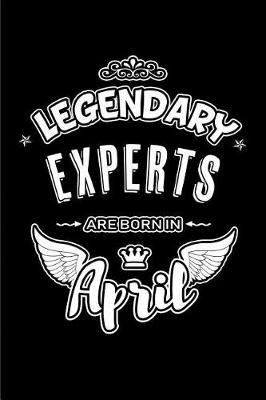 Book cover for Legendary Experts Are Born in April