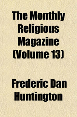 Cover of The Monthly Religious Magazine (Volume 13)