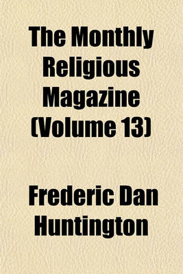 Book cover for The Monthly Religious Magazine (Volume 13)