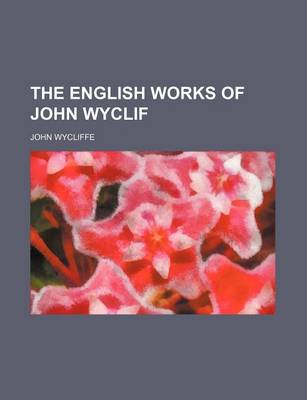 Book cover for The English Works of John Wyclif