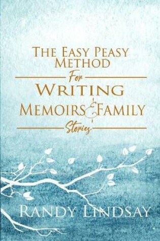 Cover of The Easy-Peasy Method for Writing Memoirs and Family Stories
