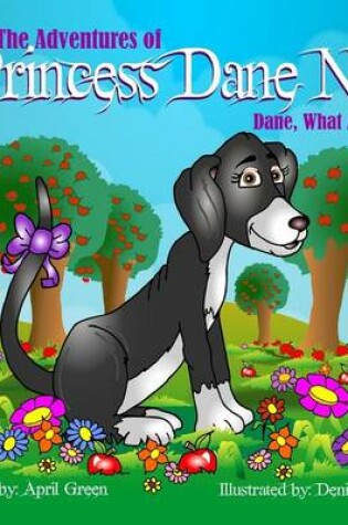 Cover of The Adventures Of Princess Dane Nala Dane What About Me!