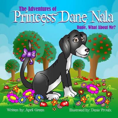 Cover of The Adventures Of Princess Dane Nala Dane What About Me!