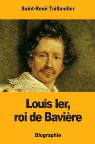 Cover of Louis Ier, roi de Bavière