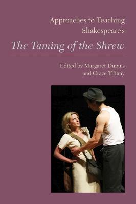 Book cover for Approaches to Teaching Shakepeare's "The Taming of the Shrew