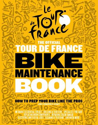 Book cover for The Official Tour de France Bike Maintenance Book
