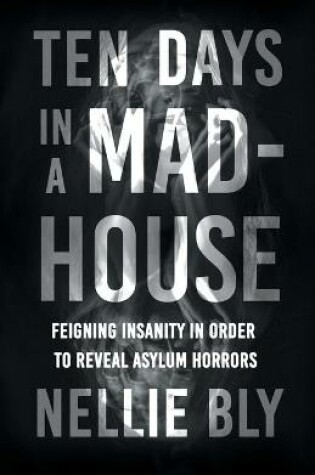 Cover of Ten Days in a Mad-House