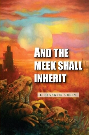 Cover of And The Meek Shall Inherit