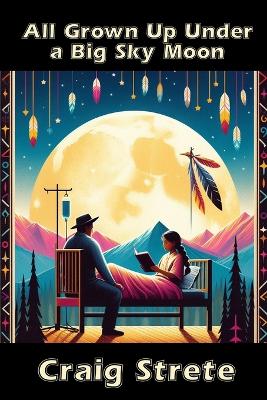 Book cover for All Grown Up Under a Big Sky Moon