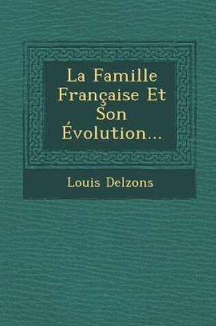 Cover of La Famille Francaise Et Son Evolution...