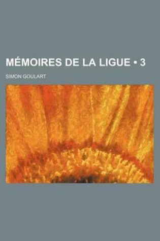 Cover of Memoires de La Ligue (3)