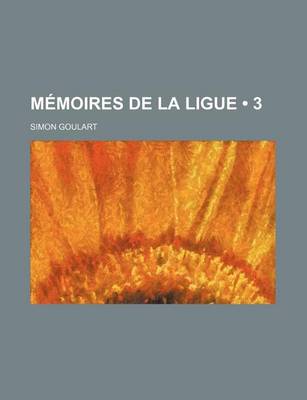 Book cover for Memoires de La Ligue (3)