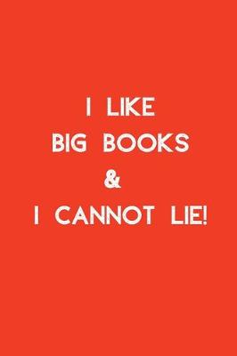 Book cover for I like BIG BOOKS & I cannot lie!