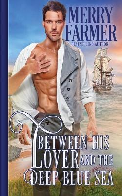 Book cover for Between His Lover and the Deep Blue Sea