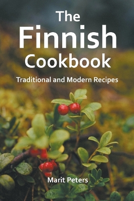 Book cover for The Finnish Cookbook Traditional and Modern Recipes