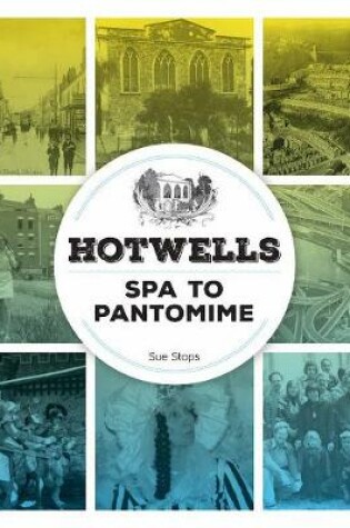 Cover of Hotwells: Spa to Pantomime