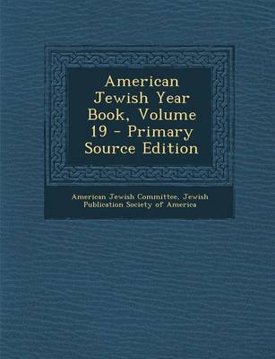 Book cover for American Jewish Year Book, Volume 19 - Primary Source Edition