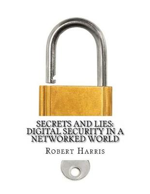 Book cover for Secrets and Lies Digital Security in a Networked World