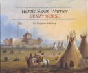Cover of Heroic Sioux Warrior: Crazy Horse