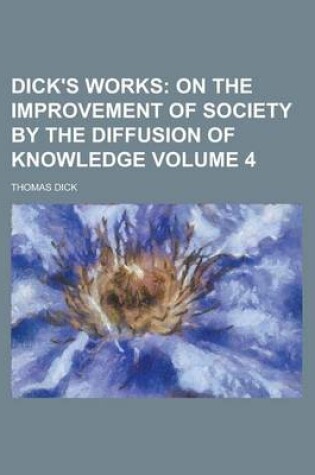 Cover of Dick's Works Volume 4