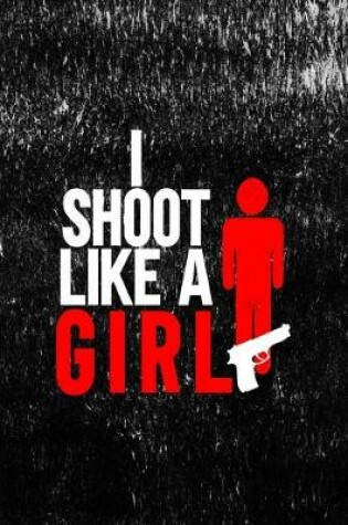 Cover of I Shoot Like A Girl