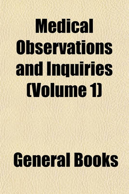 Book cover for Medical Observations and Inquiries (Volume 1)