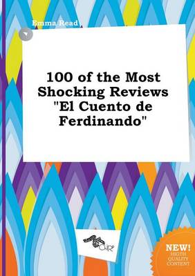 Book cover for 100 of the Most Shocking Reviews "El Cuento de Ferdinando"