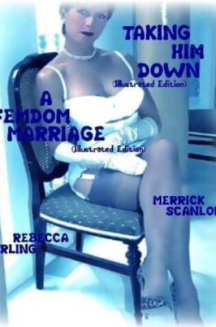 Cover of Taking Him Down- A Femdom Marriage