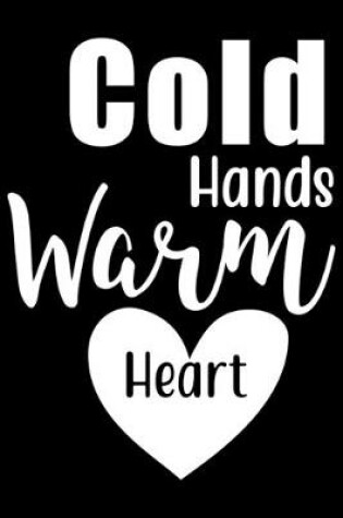 Cover of Cold hands Warm Heart