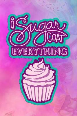 Book cover for I Sugar Coat Everything