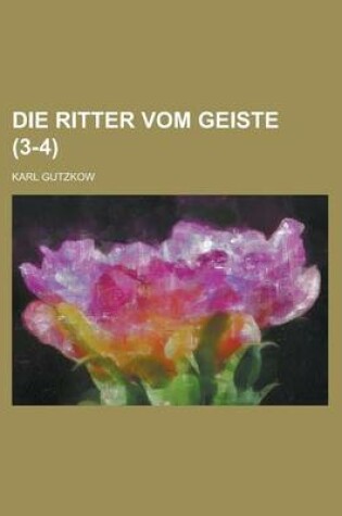 Cover of Die Ritter Vom Geiste (3-4); Roman in Neun Buchern