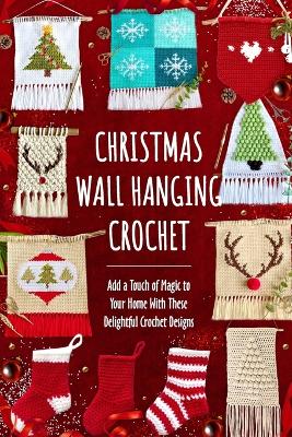 Book cover for Christmas Wall Hanging Crochet