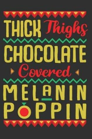 Cover of Thick Thighs Chocolate Covered Melanin Poppin