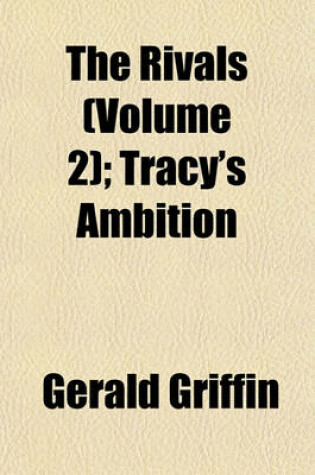 Cover of The Rivals (Volume 2); Tracy's Ambition