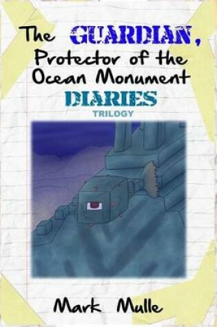 Cover of The Guardian, Protector of the Ocean Monument Diaries Trilogy
