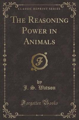 Book cover for The Reasoning Power in Animals (Classic Reprint)
