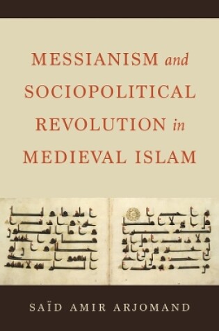 Cover of Messianism and Sociopolitical Revolution in Medieval Islam