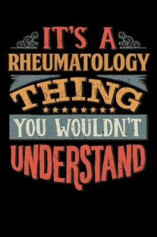 Cover of Its A Rheumatology Thing You Wouldnt Understand