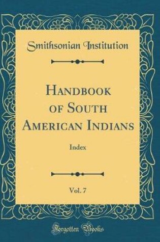 Cover of Handbook of South American Indians, Vol. 7