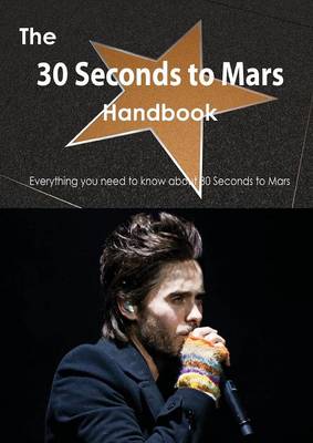 Book cover for The 30 Seconds to Mars Handbook - Everything You Need to Know about 30 Seconds to Mars