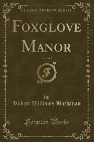 Cover of Foxglove Manor, Vol. 2 of 3 (Classic Reprint)