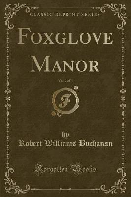 Book cover for Foxglove Manor, Vol. 2 of 3 (Classic Reprint)